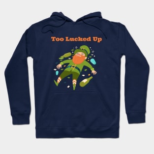 Too LuckedUp St Patrick's Day Hoodie